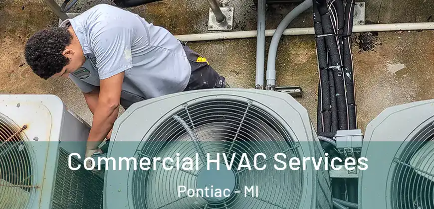  Commercial HVAC Services Pontiac - MI