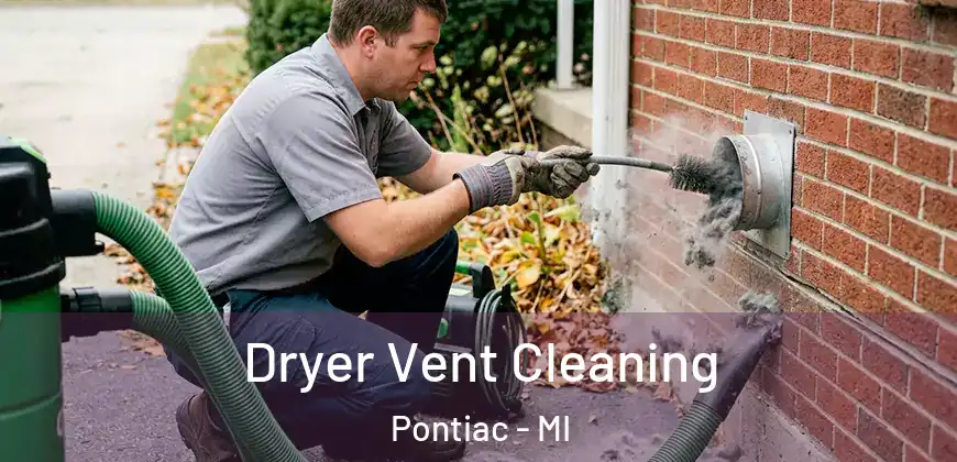  Dryer Vent Cleaning Pontiac - MI
