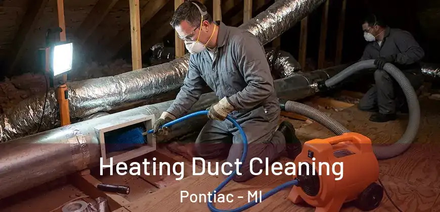 Heating Duct Cleaning Pontiac - MI