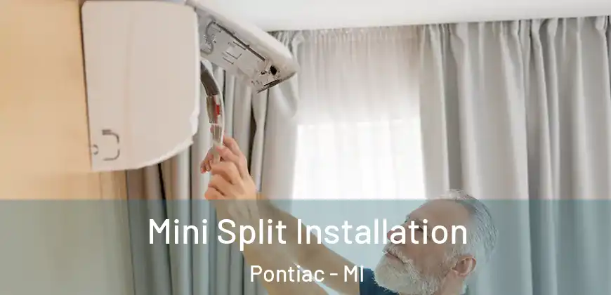 Mini Split Installation Pontiac - MI